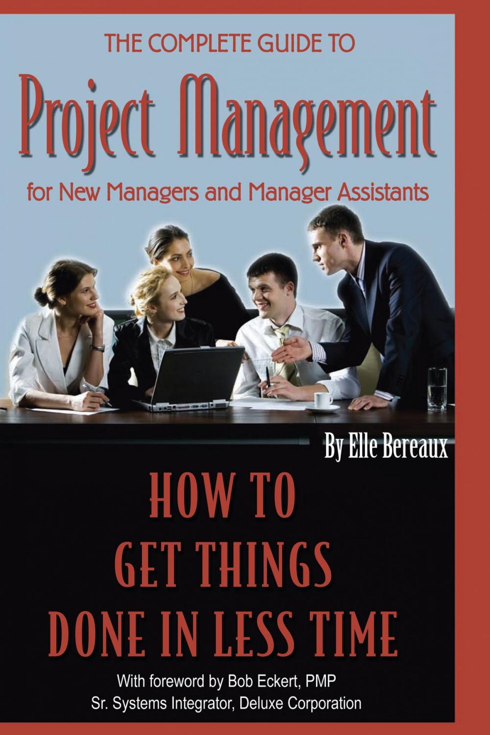 Big bigCover of The Complete Guide to Project Management for New Managers and Management Assistants