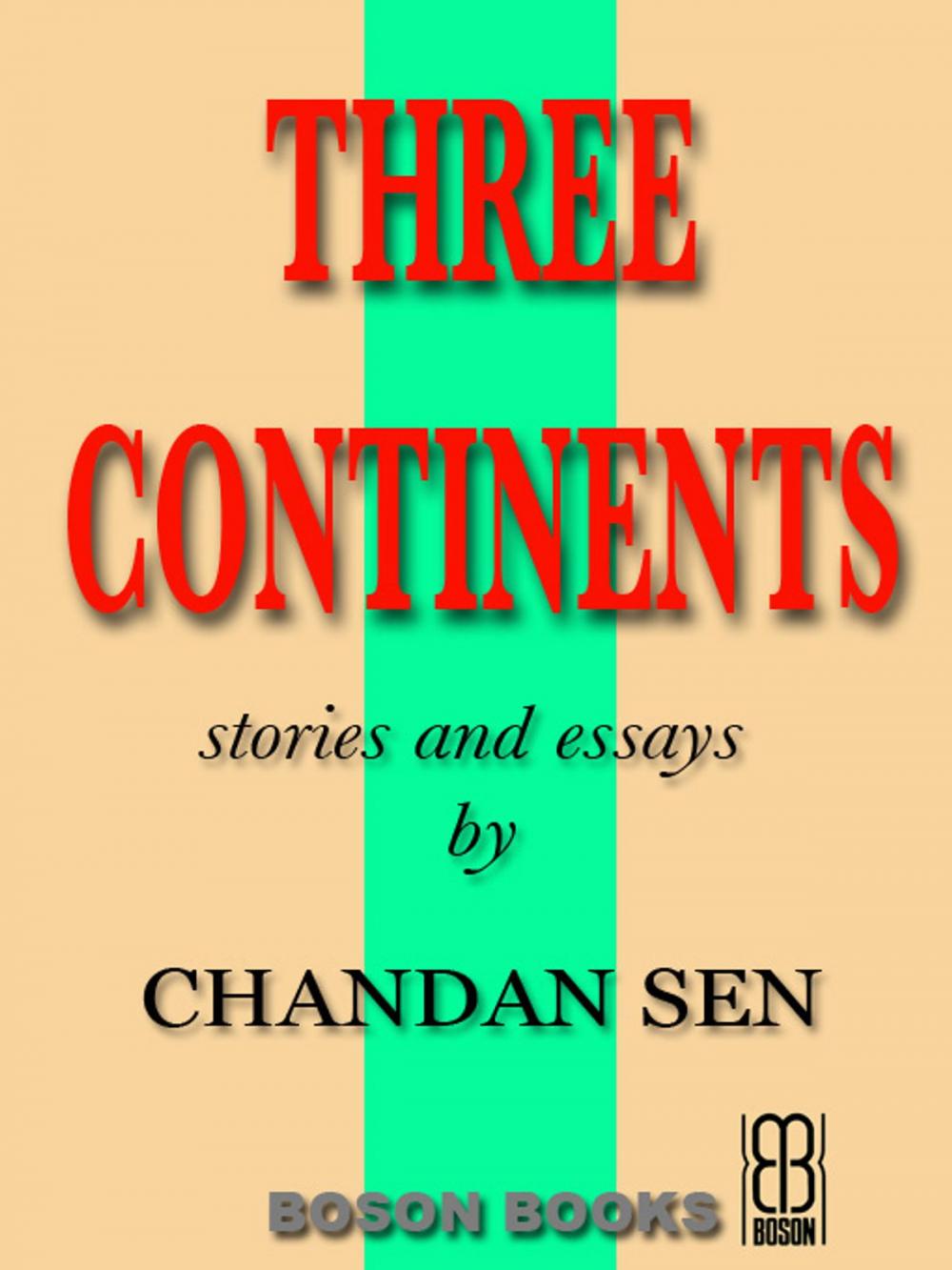 Big bigCover of Three Continents: Stories and Essays