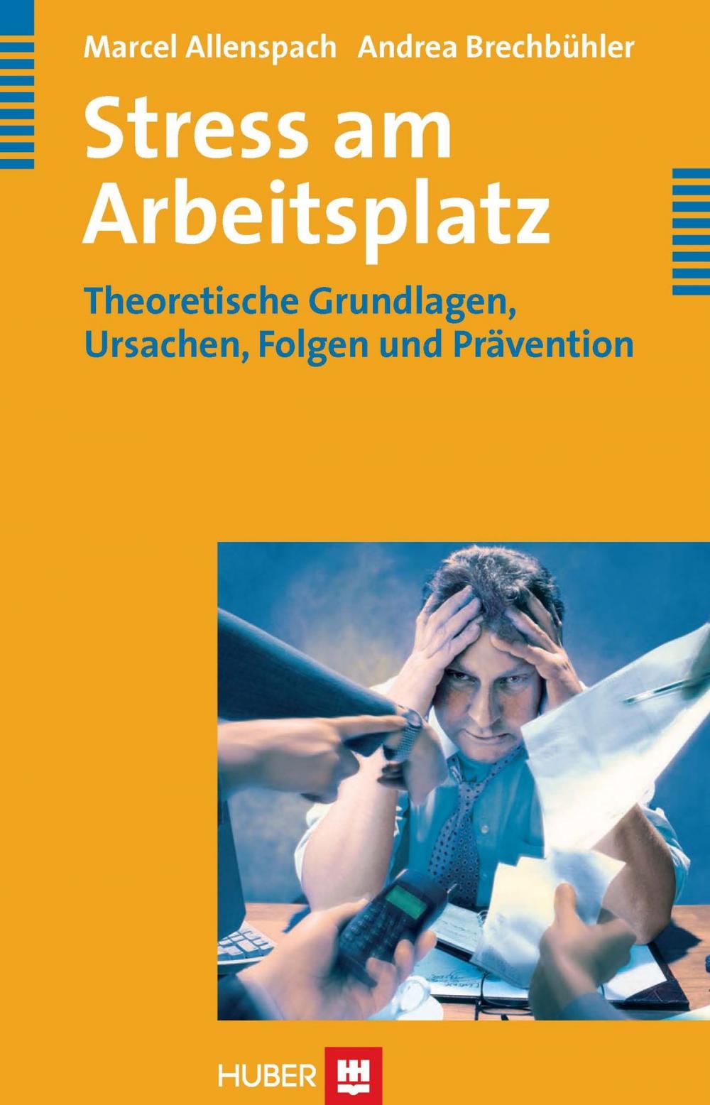 Big bigCover of Stress am Arbeitsplatz - Theoretische Grundlagen, Ursachen, Folgen und Prävention