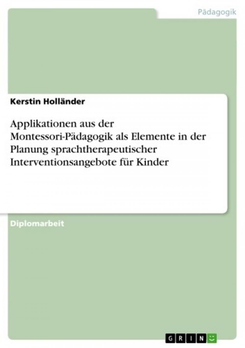 Big bigCover of Applikationen aus der Montessori-Pädagogik als Elemente in der Planung sprachtherapeutischer Interventionsangebote für Kinder