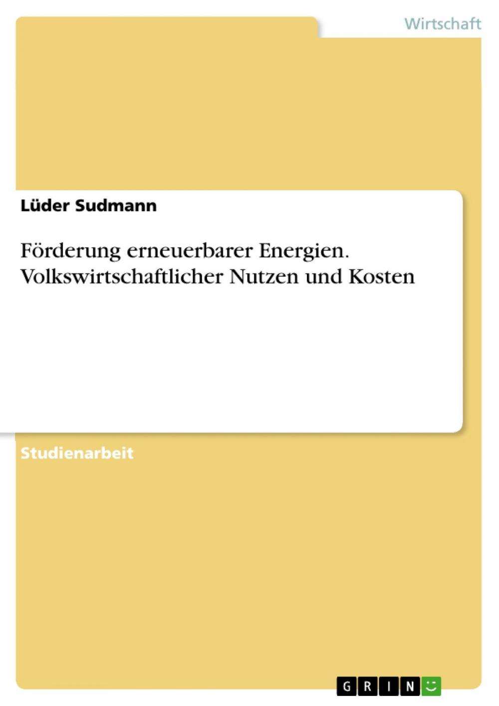 Big bigCover of Förderung erneuerbarer Energien. Volkswirtschaftlicher Nutzen und Kosten