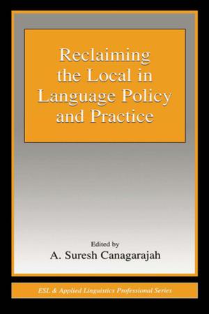 Cover of the book Reclaiming the Local in Language Policy and Practice by Suzanne Connolly, James Matarazzo