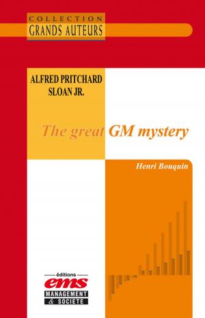 Cover of the book Alfred Pritchard Sloan Jr. - The great GM mystery by Jacques IGALENS, Jean-Marie PERETTI, Françoise DE BRY