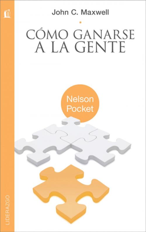 Cover of the book Cómo ganarse a la gente by John C. Maxwell, Grupo Nelson