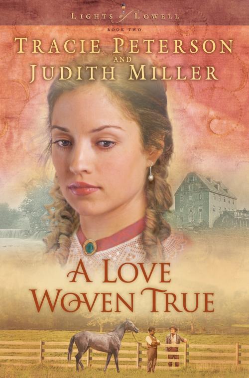 Cover of the book Love Woven True, A (Lights of Lowell Book #2) by Tracie Peterson, Judith Miller, Baker Publishing Group