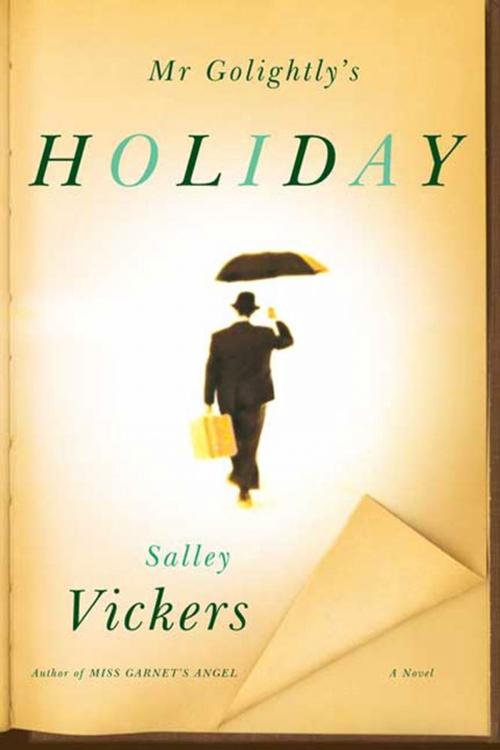 Cover of the book Mr Golightly's Holiday by Salley Vickers, Farrar, Straus and Giroux