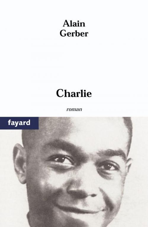 Cover of the book Charlie by Alain Gerber, Fayard
