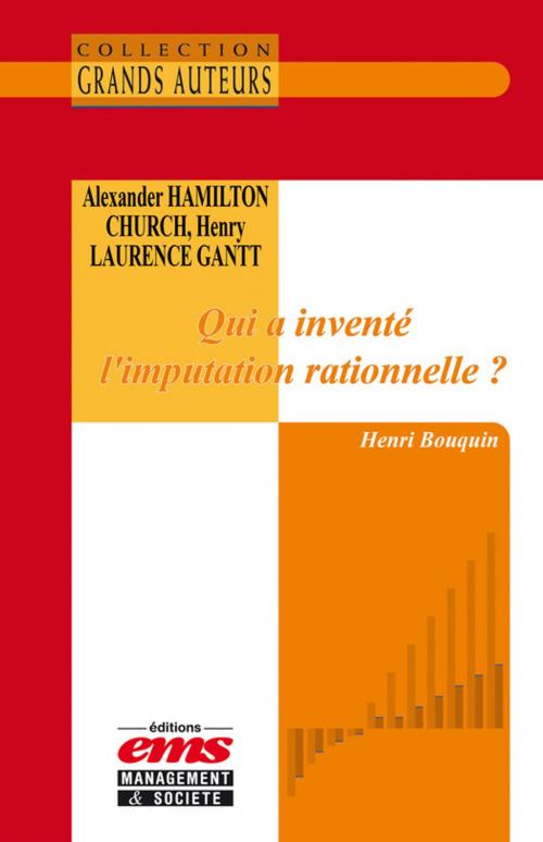 Cover of the book Alexander Hamilton Church et Henry Laurence Gantt - Qui a inventé l'imputation rationnelle ? by Henri BOUQUIN, Éditions EMS