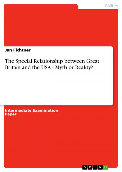 Cover of the book The Special Relationship between Great Britain and the USA - Myth or Reality? by Jan Fichtner, GRIN Publishing