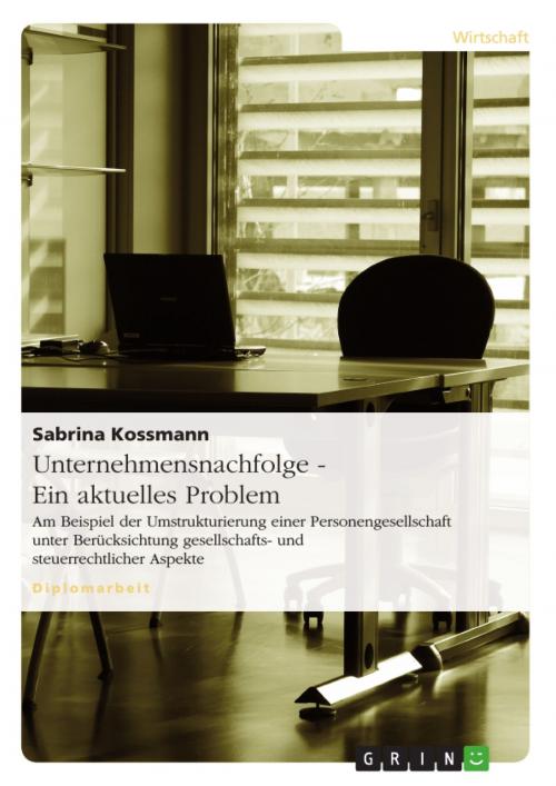 Cover of the book Unternehmensnachfolge - Ein aktuelles Problem by Sabrina Kossmann, GRIN Verlag