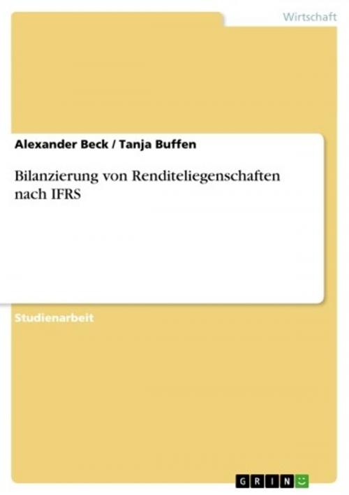Cover of the book Bilanzierung von Renditeliegenschaften nach IFRS by Alexander Beck, Tanja Buffen, GRIN Verlag