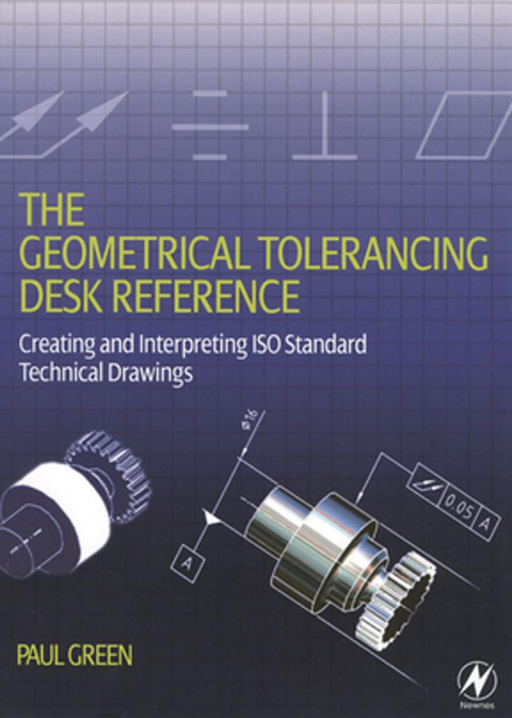 Big bigCover of The Geometrical Tolerancing Desk Reference