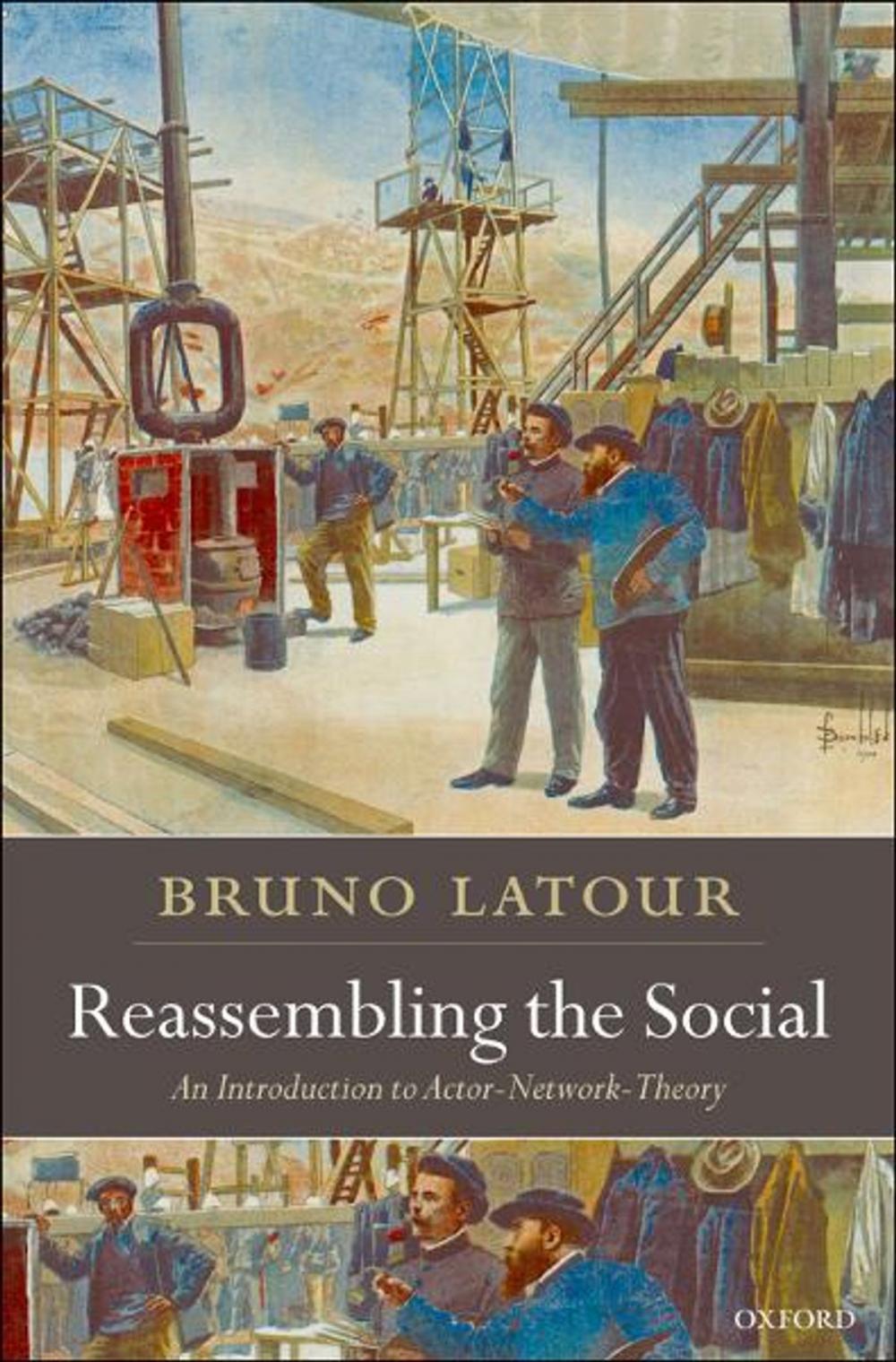 Big bigCover of Reassembling the Social:An Introduction to Actor-Network-Theory