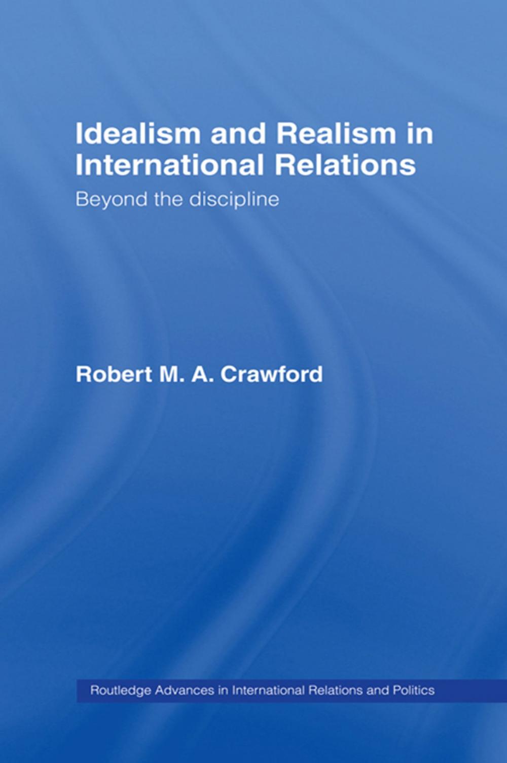 Big bigCover of Idealism and Realism in International Relations