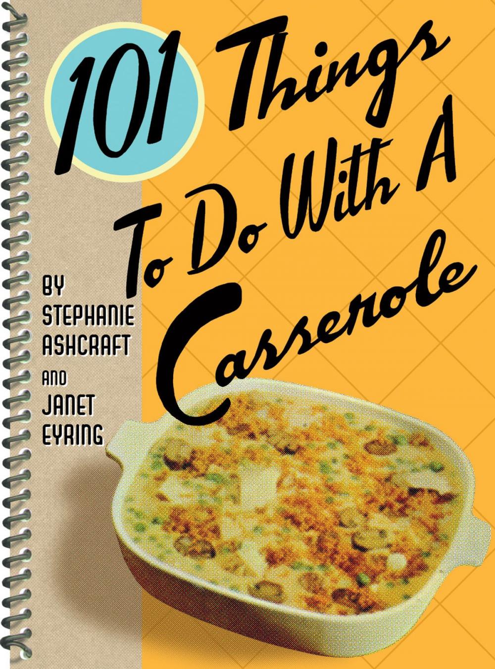 Big bigCover of 101 Things to Do with a Casserole
