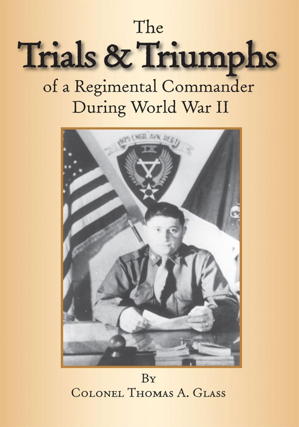 Big bigCover of The Trials & Triumphs of a Regimental Commander During World War Ii