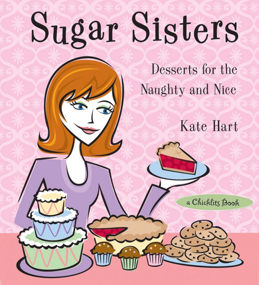 Big bigCover of Sugar Sisters: Desserts for the Naughty and Nice