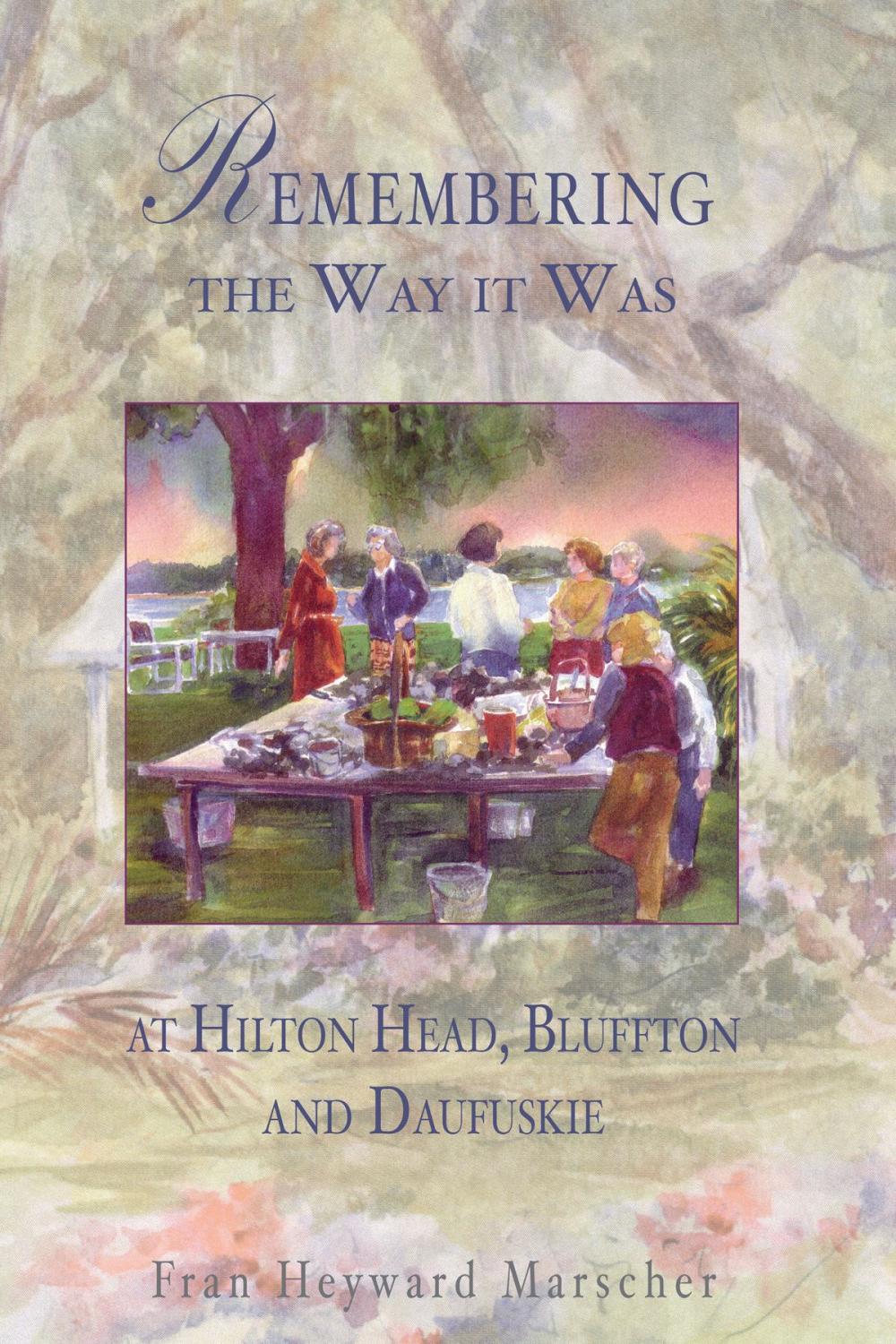 Big bigCover of Remembering the Way it Was at Hilton Head, Bluffton and Daufuskie