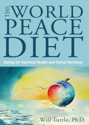 Cover of the book The World Peace Diet by Peter Carl Simons