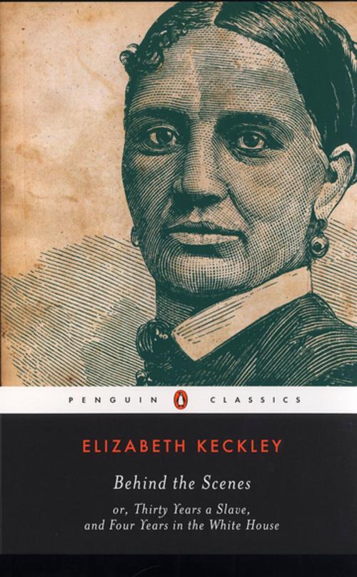 Cover of the book Behind the Scenes by Elizabeth Keckley, Penguin Publishing Group