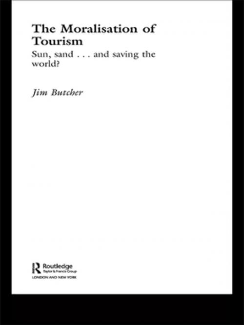 Cover of the book The Moralisation of Tourism by Jim Butcher, Taylor and Francis