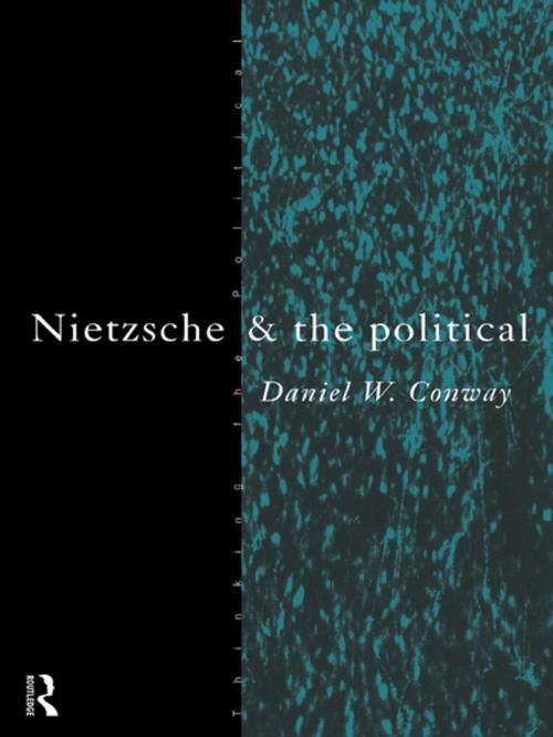 Cover of the book Nietzsche and the Political by Daniel Conway, Taylor and Francis