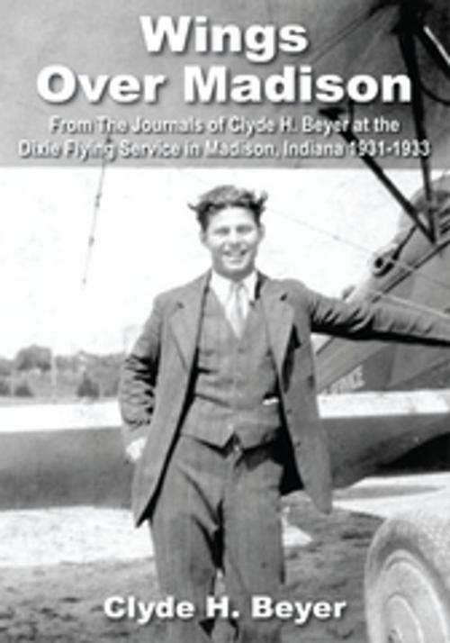 Cover of the book Wings over Madison by Clyde H. Beyer, AuthorHouse