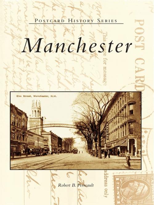 Cover of the book Manchester by Robert B. Perreault, Arcadia Publishing Inc.