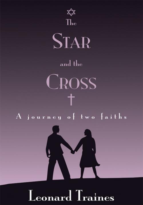 Cover of the book The Star and the Cross by Leonard Traines, Xlibris US