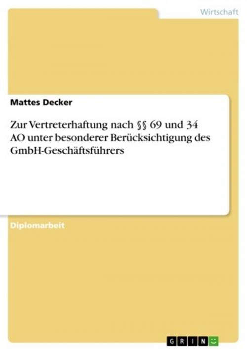 Cover of the book Zur Vertreterhaftung nach §§ 69 und 34 AO unter besonderer Berücksichtigung des GmbH-Geschäftsführers by Mattes Decker, GRIN Verlag