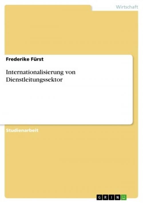 Cover of the book Internationalisierung von Dienstleitungssektor by Frederike Fürst, GRIN Verlag