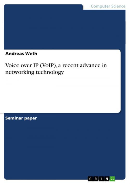 Cover of the book Voice over IP (VoIP), a recent advance in networking technology by Andreas Weth, GRIN Publishing