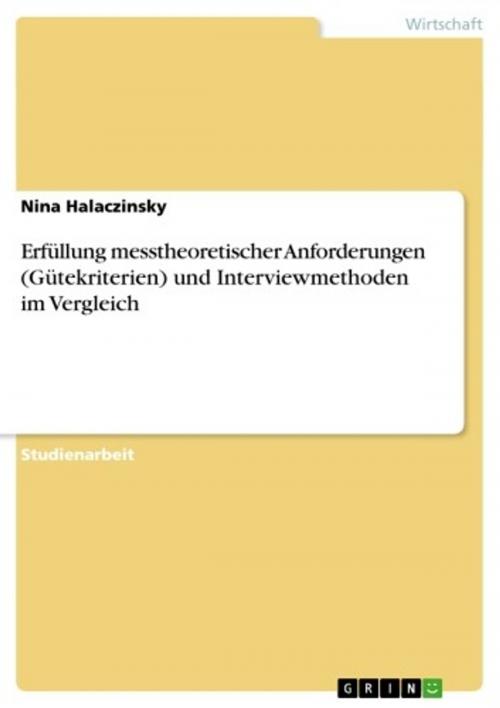 Cover of the book Erfüllung messtheoretischer Anforderungen (Gütekriterien) und Interviewmethoden im Vergleich by Nina Halaczinsky, GRIN Verlag