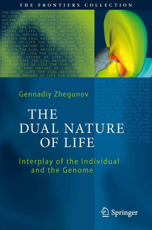 Cover of the book The Dual Nature of Life by Gennadiy Zhegunov, Springer Berlin Heidelberg