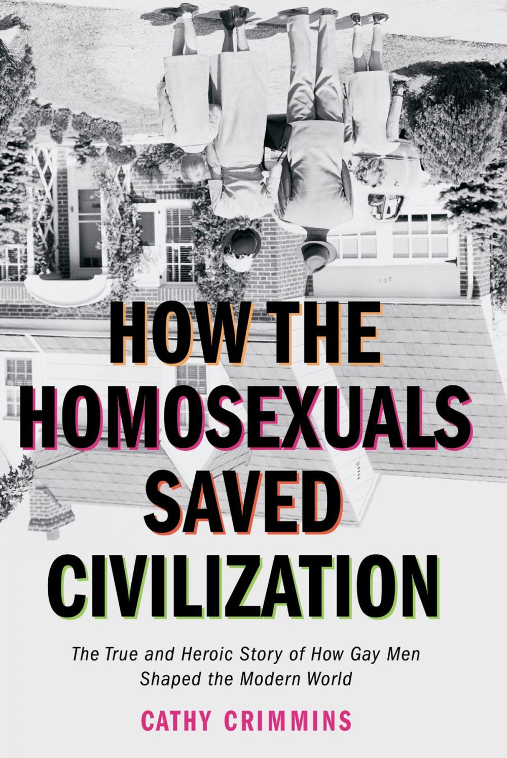 Big bigCover of How the Homosexuals Saved Civilization