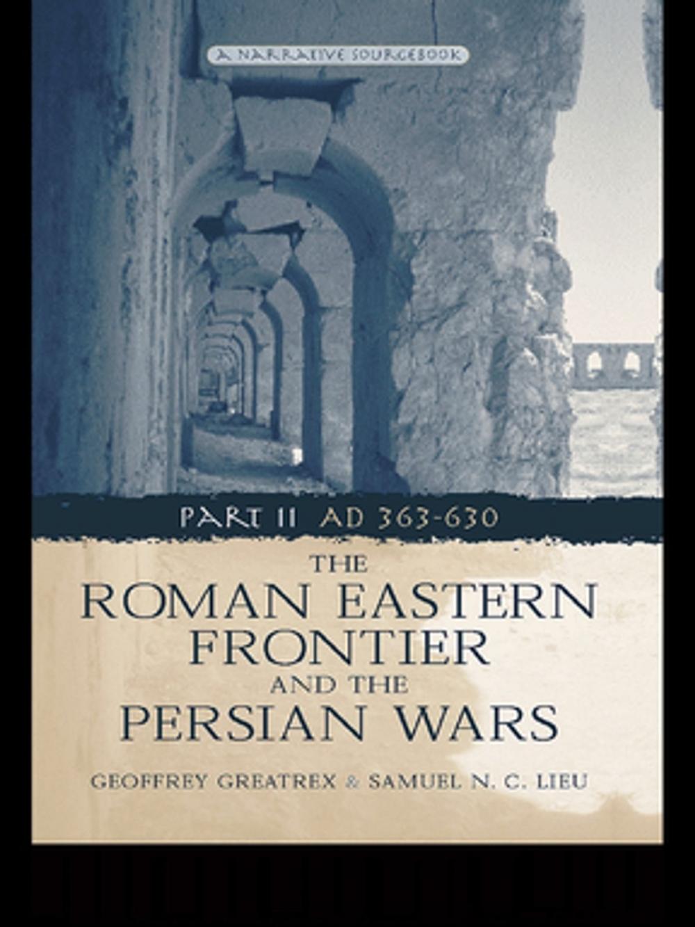 Big bigCover of The Roman Eastern Frontier and the Persian Wars AD 363-628