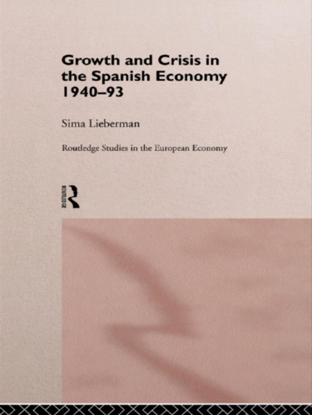 Big bigCover of Growth and Crisis in the Spanish Economy: 1940-1993