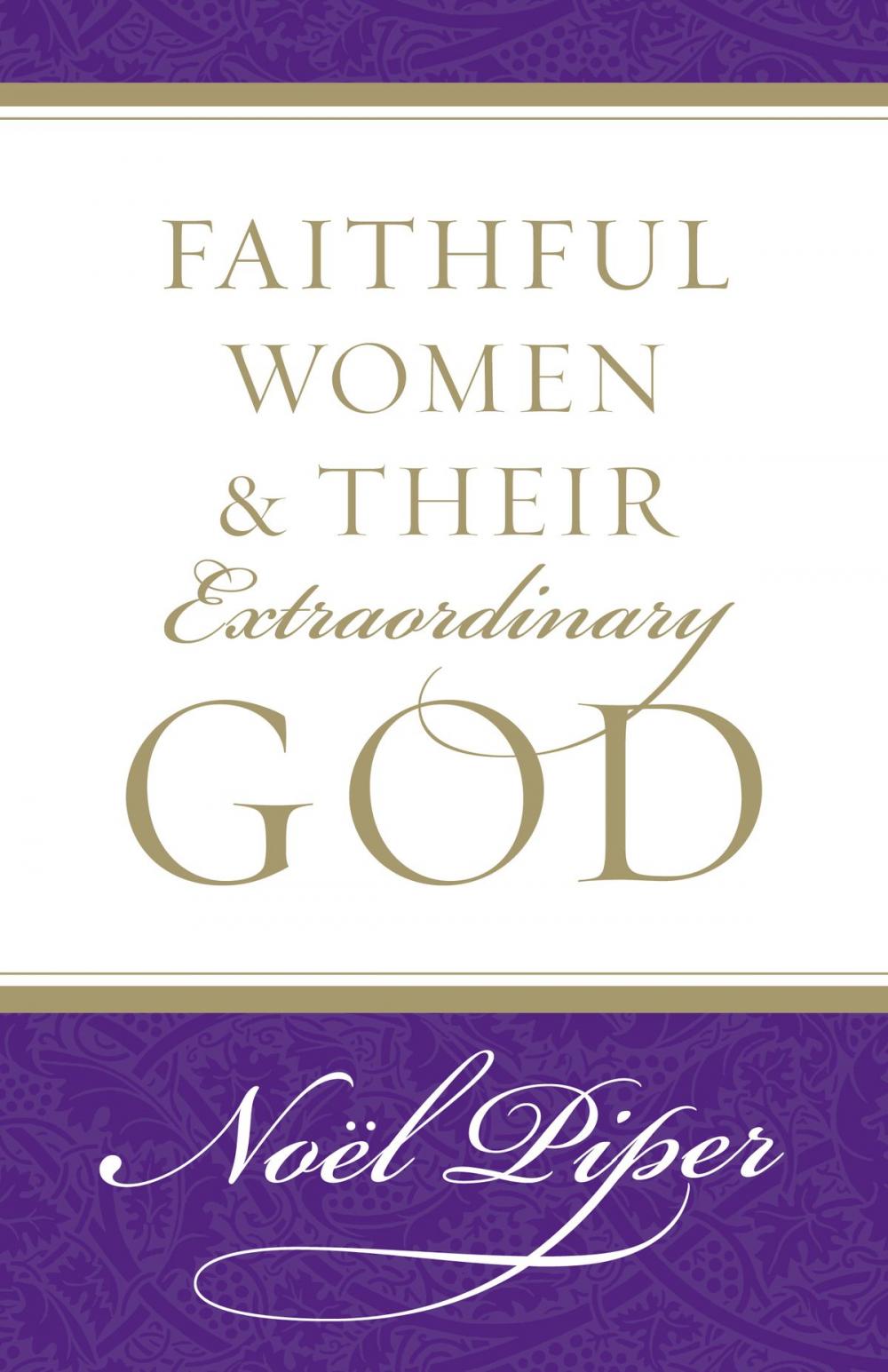 Big bigCover of Faithful Women and Their Extraordinary God