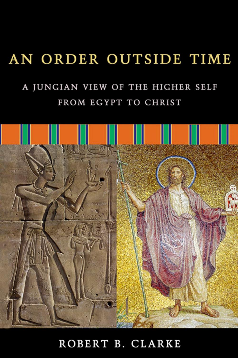 Big bigCover of An Order Outside Time: A Jungian View of the Higher Self from Egypt to Christ