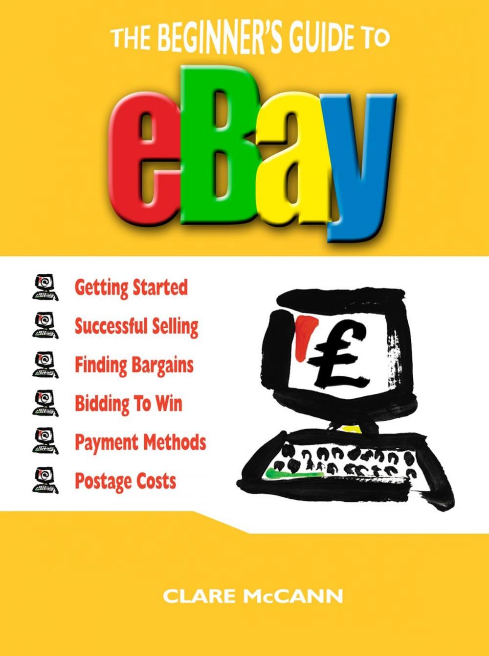 Big bigCover of The Beginner's Guide to Buying and Selling on eBay