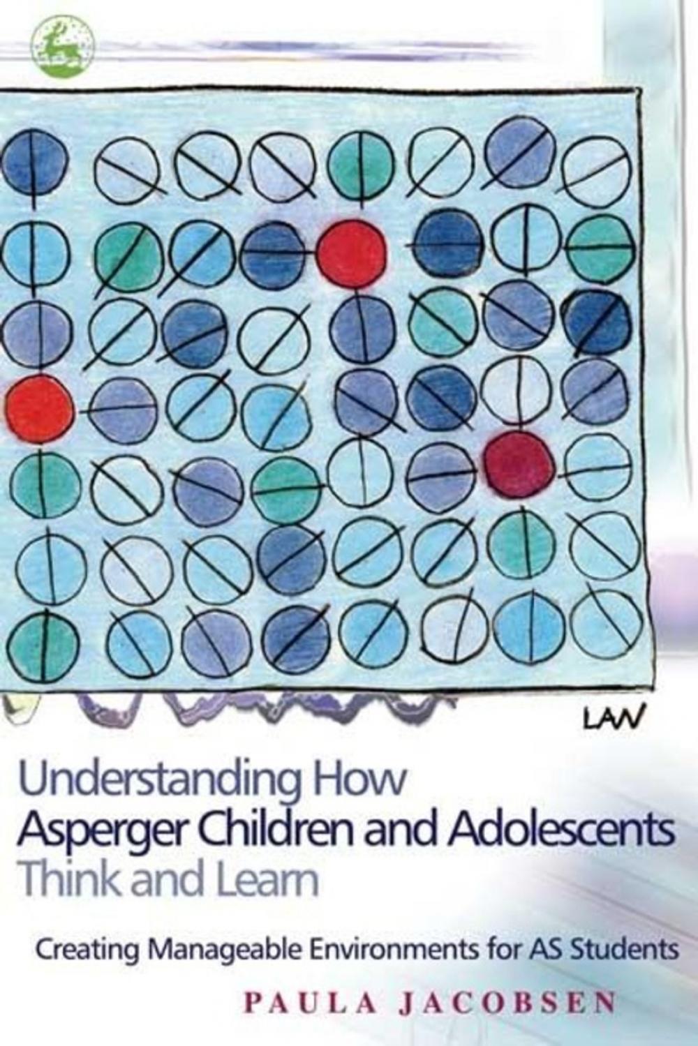 Big bigCover of Understanding How Asperger Children and Adolescents Think and Learn