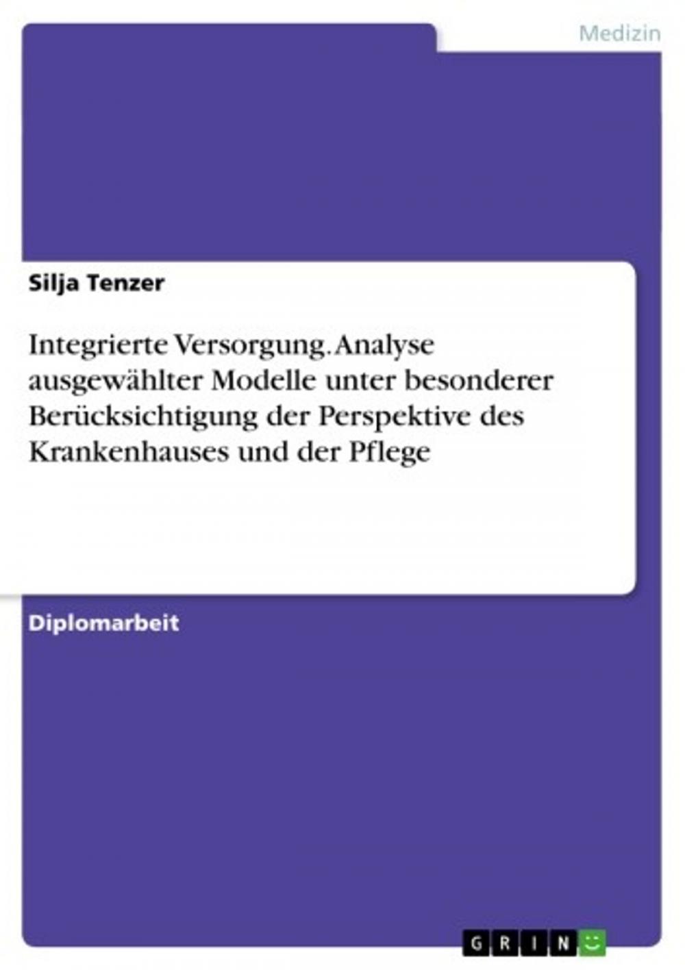 Big bigCover of Integrierte Versorgung. Analyse ausgewählter Modelle unter besonderer Berücksichtigung der Perspektive des Krankenhauses und der Pflege