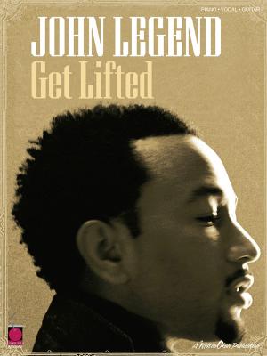 Cover of the book John Legend - Get Lifted (Songbook) by Dave Celentano, Michael Bloomfield