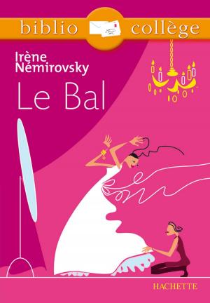 Cover of the book Bibliocollège - Le bal, Irène Némirovsky by Caroline Benoist-Lucy, François de La Saussay