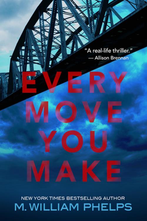 Cover of the book Every Move You Make by M. William Phelps, Pinnacle Books