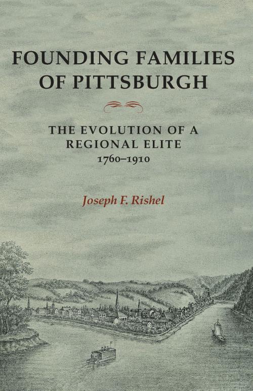 Cover of the book Founding Families Of Pittsburgh by Joseph F Rishel, University of Pittsburgh Press