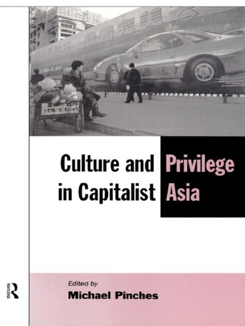 Cover of the book Culture and Privilege in Capitalist Asia by , Taylor and Francis
