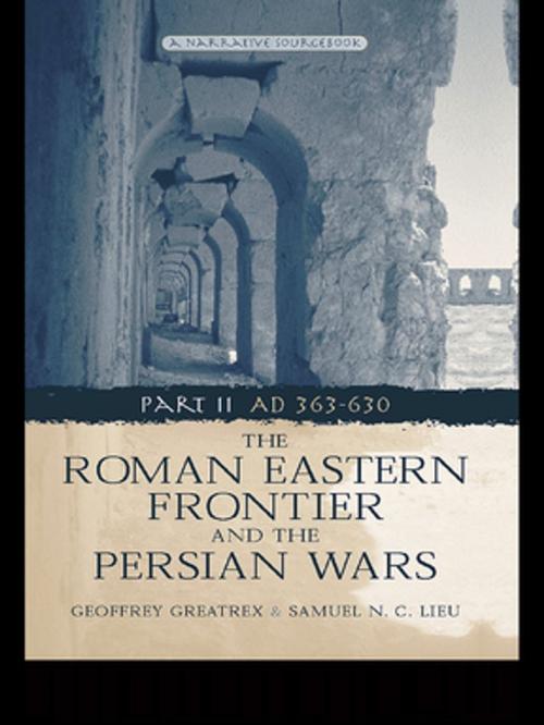 Cover of the book The Roman Eastern Frontier and the Persian Wars AD 363-628 by Geoffrey Greatrex, Samuel N. C. Lieu, Taylor and Francis