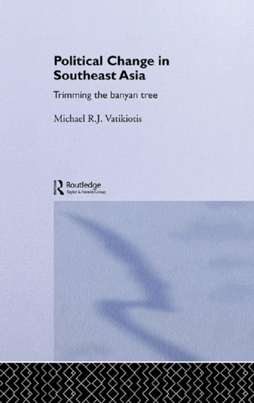 Cover of the book Political Change in South-East Asia by Michael R.J Vatikiotis, Taylor and Francis