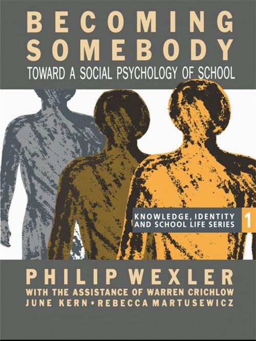 Cover of the book Becoming Somebody by Philip Wexler, Warren Crichlow, June Kern, Rebecca Matusewicz, Taylor and Francis